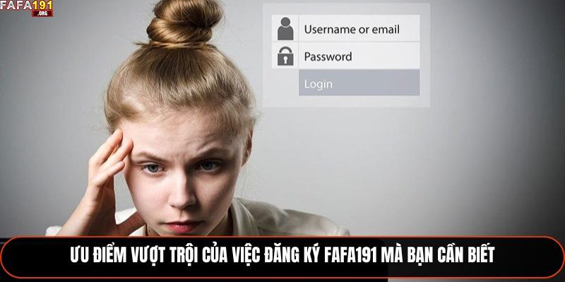 Đăng Ký Fafa191 Và Tận Hưởng Cá Cược Hấp Dẫn 3 Ưu điểm vượt trội của việc đăng ký Fafa191 mà bạn cần biết