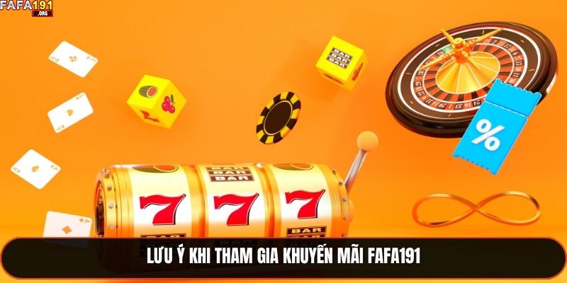 Lưu ý khi tham gia khuyến mãi Fafa191