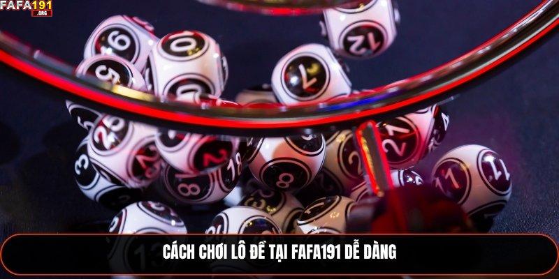 Lô Đề Miền Bắc - Bí Quyết Và Chiến Thuật Fafa191 2025 2 Cách chơi lô đề tại Fafa191 dễ dàng