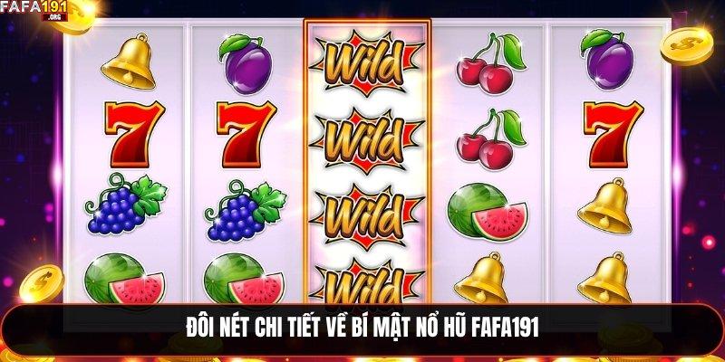 Đôi nét chi tiết về bí mật nổ hũ Fafa191