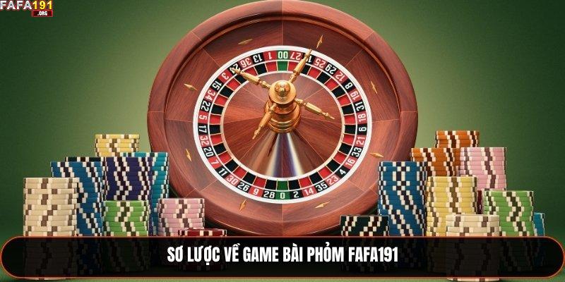 Phỏm Fafa191 - Siêu Phẩm Kịch Tính Nhận Thưởng Lớn Mỗi Ngày 1 Sơ lược về game bài Phỏm Fafa191