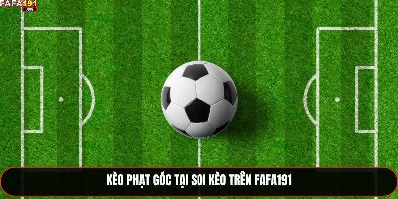 Kèo phạt góc tại soi kèo trên Fafa191
