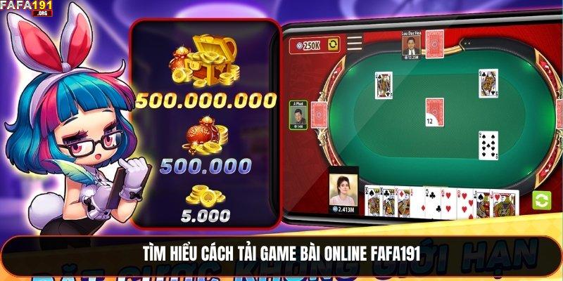 Tìm hiểu cách tải game bài online Fafa191