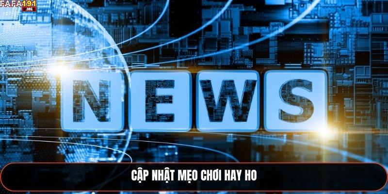 Cập nhật mẹo chơi hay ho